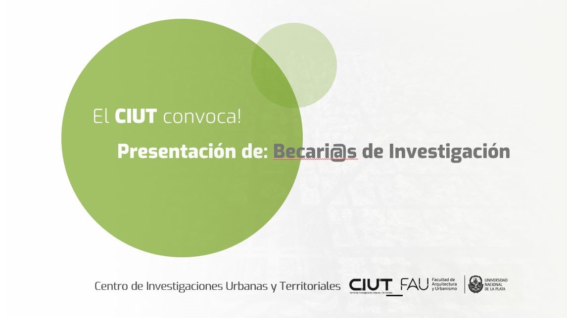 Lee más sobre el artículo El CIUT convoca! Presentación de Becari@s de Investigación